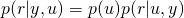 p(r|y,u)=p(u)p(r|u,y)