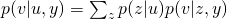p(v|u,y) = \sum_{z}p(z|u)p(v|z,y)