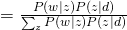 = frac{P(w|z)P(z|d)}{sum_{z} P(w|z)P(z|d)}