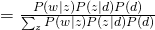 = \frac{P(w|z)P(z|d)P(d)}{\sum_{z} P(w|z)P(z|d)P(d)}