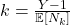 k=\frac{Y-1}{\mathbb{E}[N_{k}]}