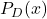 P_{D}(x)