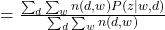 = \frac{\sum_{d} \sum_{w} n(d,w) P(z|w,d)}{\sum_{d} \sum_{w} n(d,w)}